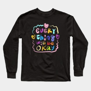 every thing will be okay Long Sleeve T-Shirt